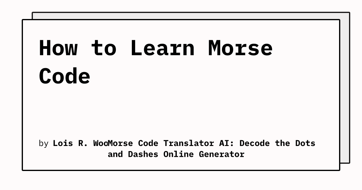 How To Learn Morse Code Morse Code Translator Ai Decode The Dots And Dashes Online Generator 4081